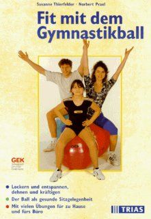 Fit mit dem Gymnastikball: Susanne Thierfelder, Norbert Praxl: Bücher