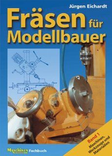 Frsen fr Modellbauer. Band 1: Maschinen, Werkzeuge und Materialien.: Jrgen Eichardt: Bücher