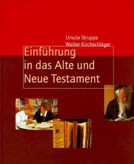 Einfhrung in das Alte und Neue Testament: Ursula Struppe, Walter Kirchschlger: Bücher