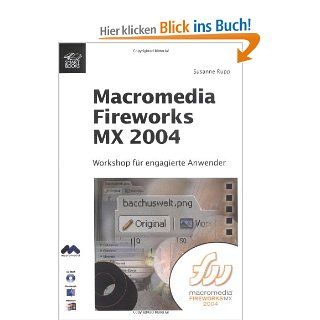 Macromedia Fireworks MX 2004: Susanne Rupp: Bücher
