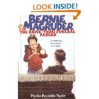 Bernie Magruder & The Drive Thru Funeral Parlor: Phyllis Reynolds Naylor: 9780689806032:  Kids' Books