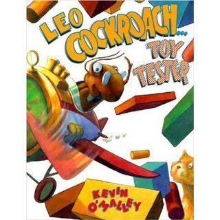 Leo Cockroach: Toy Tester (9780802776044): Kevin O'Malley: Books
