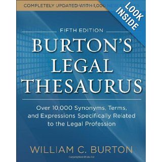 Burtons Legal Thesaurus 5th edition: Over 10, 000 Synonyms, Terms, and Expressions Specifically Related to the Legal Profession: William Burton: 9780071818810: Books