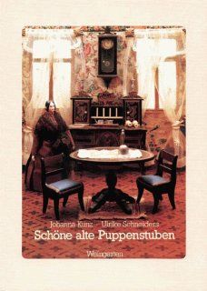 Schne alte Puppenstuben: Johanna Kunz, Ulrike Schneiders: Bücher