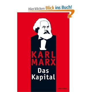 Das Kapital: Ungekrzte Ausgabe nach der zweiten Auflage von 1872. Mit einem Geleitwort von Karl Korsch aus dem Jahre 1932: Karl Marx: Bücher