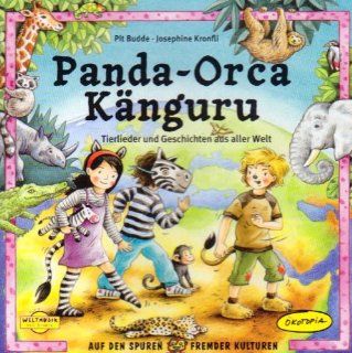 Panda   Orca   Kanguru CD : Tierlieder und Geschichten aus aller Welt. kotopia Mit Spiel Lieder: Pit Budde, Josephine Kronfli: Bücher