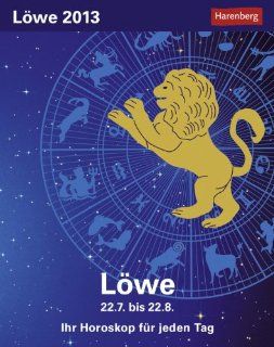 Sternzeichenkalender Lwe 2013: Ihr Horoskop fr jeden Tag 22. Juli bis 22. August: Harenberg: Bücher