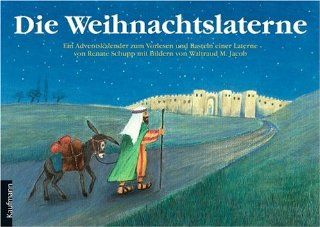 Die Weihnachtslaterne: Ein Adventskalender zum Vorlesen und Basteln einer Laterne: Renate Schupp: Bücher