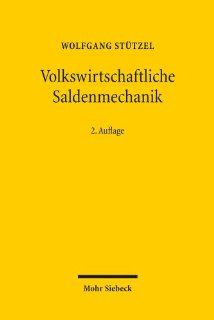 Volkswirtschaftliche Saldenmechanik: Ein Beitrag zur Geldtheorie: Wolfgang Sttzel: Bücher