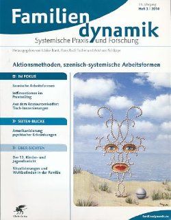 Aktionsmethoden, szenisch systemische Arbeitsformen.: Borst Ulrike Hans Rudi Fischer und Arist von Schlippe (Hrsg.): Bücher
