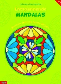 Entspannende Mandalas   Blumen, Bltter, bunte Blten: Johannes Rosengarten: Bücher