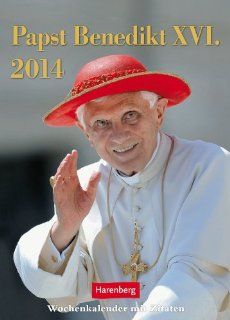 Papst Benedikt XVI. 2014: Wochenkalender mit Zitaten: Benedikt XVI., Joseph Ratzinger: Bücher