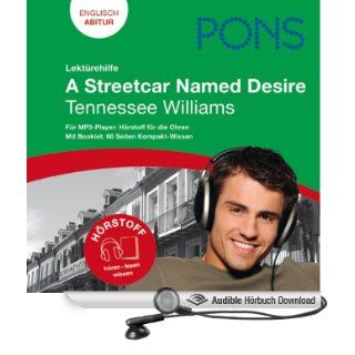 A Streetcar Named Desire   Tennessee Williams. PONS Lektrehilfe   A Streetcar Named Desire   Tennessee Williams (Hörbuch Download): Henrike Wielk, Debra Schlipf, Tony King, David Whitley: Bücher