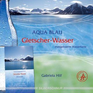 Gletscher Wasser: Wasser Energiekarte, Spitzbergen, Urvertrauen, rot +blau: Gabriela Hilf: Bücher