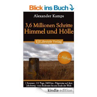 3,6 Millionen Schritte Himmel & Hlle   Pilgerreise auf dem Jakobsweg eBook: Alexander Kamps, Lifestyle Verlag: Kindle Shop