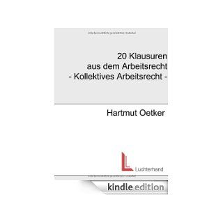 20 Klausuren aus dem Arbeitsrecht: Kollektives Arbeitsrecht eBook: Hartmut Oetker: Kindle Shop