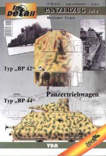 Im Detail Panzerzug   Teil 2 Panzerzug Typ "BP 42", Typ "BP 44", Panzertriebwagen: Waldemar Trojca: Bücher