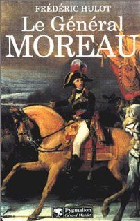 Le Gnral Moreau (Grands Visages): Frdric Hulot: Fremdsprachige Bücher