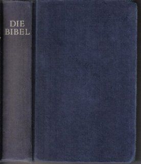 Die Bibel, oder, Die ganze Heilige Schrift des Alten und Neuen Testaments nach der Ubersetzung Martin Luthers: Martin Luther: Bücher