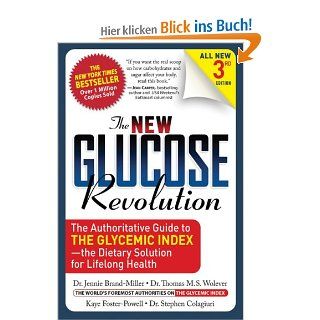The New Glucose Revolution: The Authoritative Guide to the Glycemic Index   The Dietary Solution for Lifelong Health: Jennie Brand Miller, Thomas M. S. Wolever, Kaye Foster Powell: Fremdsprachige Bücher