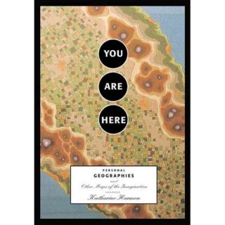 Chronicle Books You Are Here; Personal Geographies and Other Maps of