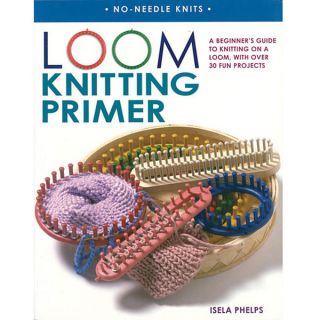 St. Martins Books Loom Knitting Primer