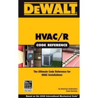 DEWALT HVAC Code Reference: Based on the International Mechanical Code 9780977718382
