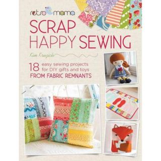 Retro Mama Scrap Happy Sewing: 18 Easy Sewing Projects for DIY Gifts and Toys from Fabric Remnants