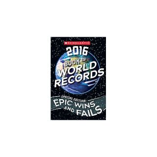 Scholastic Book of World Records 2016 ( Scholastic Book of World