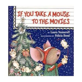 Mouse to the Movies ( If You Give?) (Hardcover)