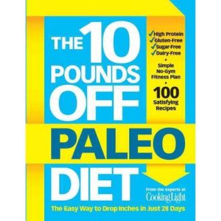The 10 Pounds Off Paleo Diet: The Easy Way to Drop Inches in Just 28 Days