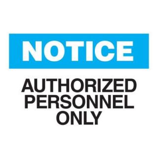 Brady 10 in. x 14 in. Plastic Notice Authorized Personnel Only OSHA Admittance Sign 22142