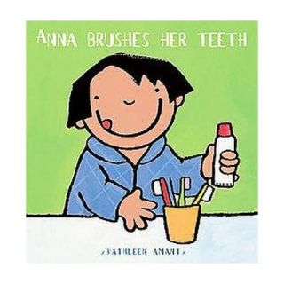 Anna Brushes Her Teeth (Hardcover)