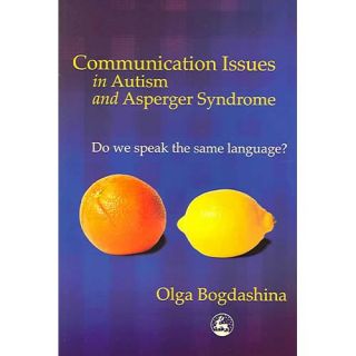 Communication Issues in Autism and Asperger Syndrome: Do We Speak the Same Language?
