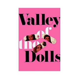 Valley of the Dolls: A Novel