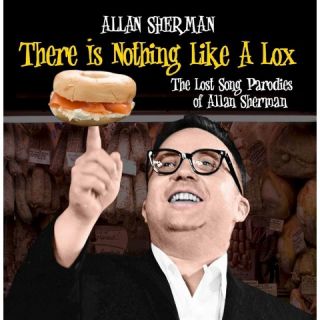 There Is Nothing Like a Lox: The Lost Song Parodies of Allan Sherman