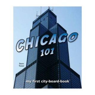 Chicago 101: My First City Board Book