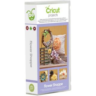 Cricut Projects Flower Shoppe Cartridge