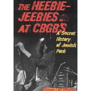 The Heebie Jeebies at CBGB's: A Secret History of Jewish Punk