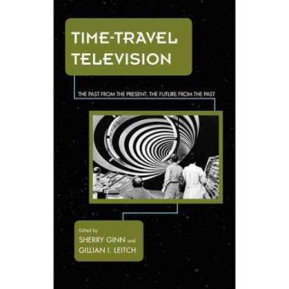 Time Travel Television: The Past from the Present, the Future from the Past