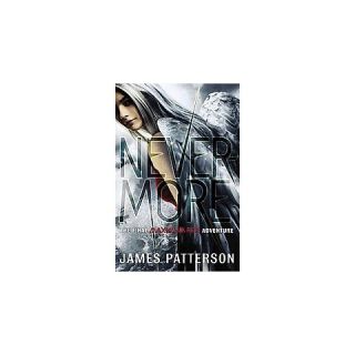 Nevermore: The Final Maximum Ride Adventure by James Patterson