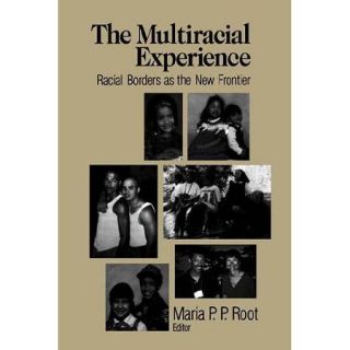 The Multiracial Experience: Racial Borders As the New Frontier