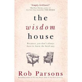 The Wisdom House: Because You Don't Always Have to Learn the Hard Way