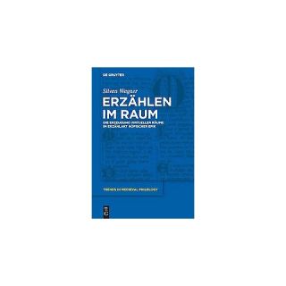 Erzahlen Im Raum ( Trends in Medieval Philology) (Hardcover)