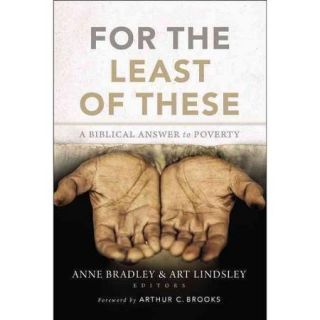 For the Least of These: A Biblical Answer to Poverty
