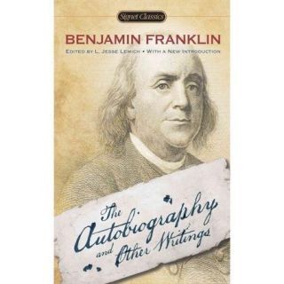 Benjamin Franklin: The Autobiography and Other Writings