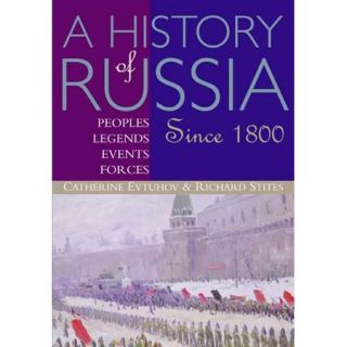 A History of Russia: Peoples, Legends, Events, Forces Since 1800