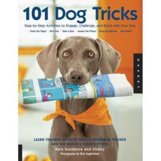 101 Dog Tricks: Step By Step Activities to Engage, Challenge and Bond with Your Dog 9781592533251