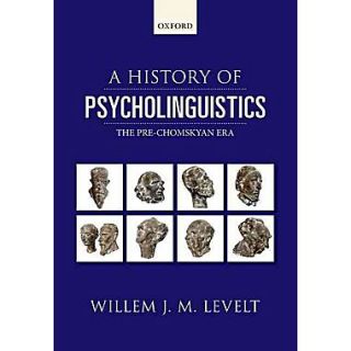 A History of Psycholinguistics: The Pre Chomskyan Era