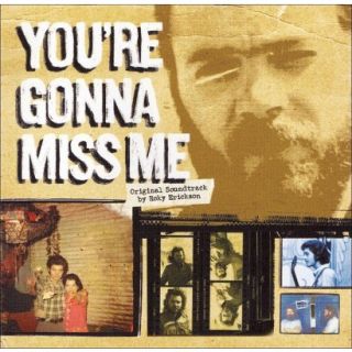 Youre Gonna Miss Me (Original Soundtrack)